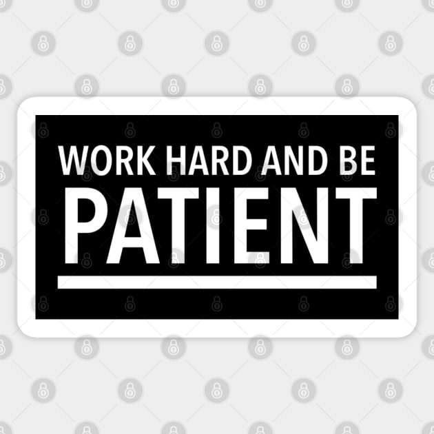 Work Hard And Be Patient (6) - Motivational Quote Sticker by SpHu24